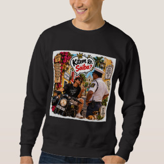 Kitem Re, Saiba? – Susegad Always Sweatshirt