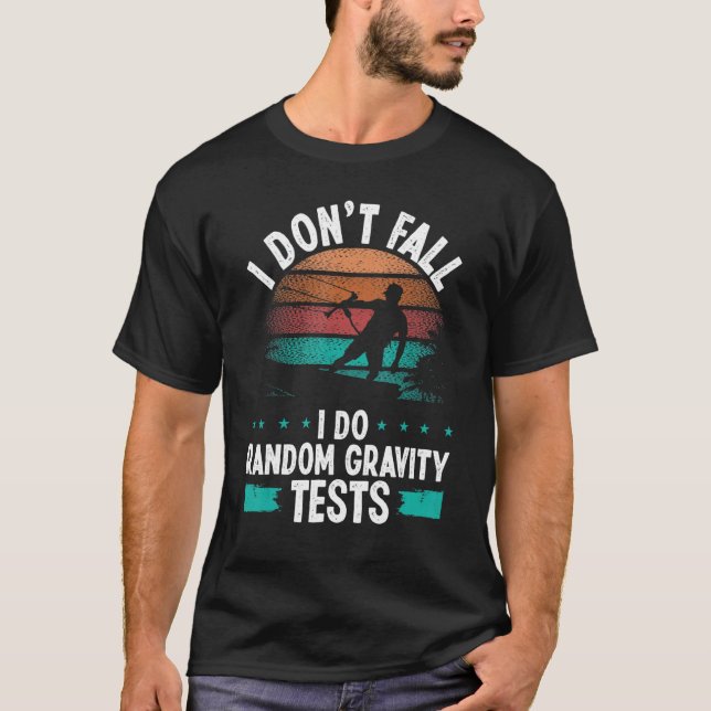 Kitesurfer Funny I dont fall I do random gravity t T-Shirt (Front)