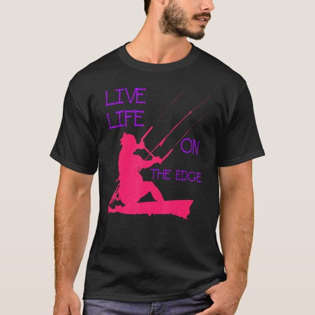 Kitesurfer Riding A Wave Live Life On The Edge Pin T-Shirt (Front)