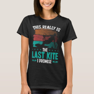 Kitesurfing Humour Last Kite I promise Kiteboarder T-Shirt