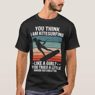 Kitesurfing like a Girl Kiteboarding Kite Kitesurf T-Shirt