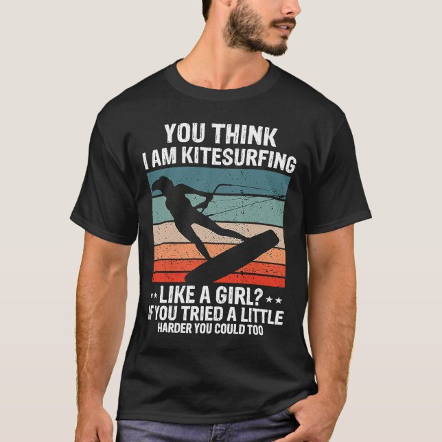 Kitesurfing like a Girl Kiteboarding Kite Kitesurf T-Shirt (Front)