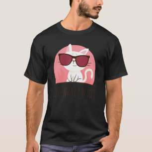 Kitten Cool Saying I Do What I Want T-Shirt