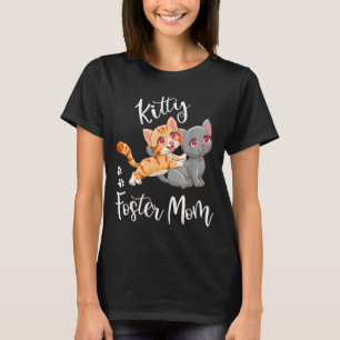 Kitten foster mum funny cute cat lover gift playfu T-Shirt