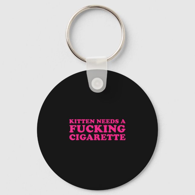 Kitten needs a cigarette funny cat joke cat meme  key ring (Front)