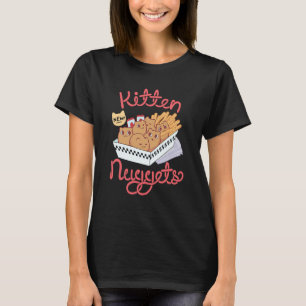 Kitten Nuggets Nugget Kitten Chicken Nugget Lover T-Shirt