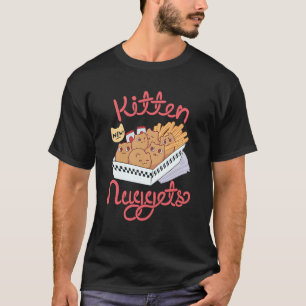 Kitten Nuggets Nugget Kitten Chicken Nugget Lover T-Shirt