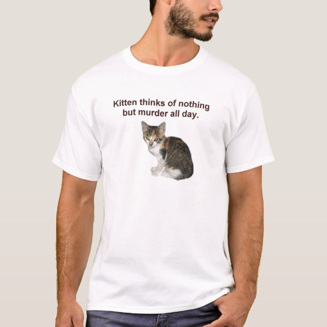 Kitten Thinks of Murder T-Shirt (Front)