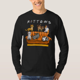 Kittens Cat Sitcom Cute Friends For Cat Kitty T-Shirt