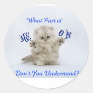 Kittens Meow Attitude Classic Round Sticker