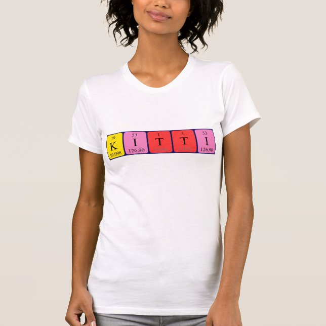 Kitti periodic table name shirt (Front)