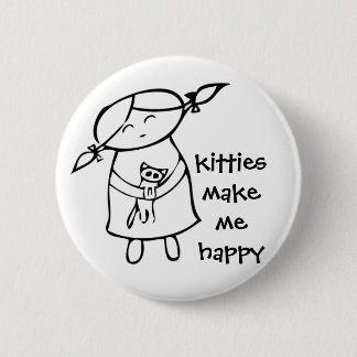 kitties make me happy 6 cm round badge