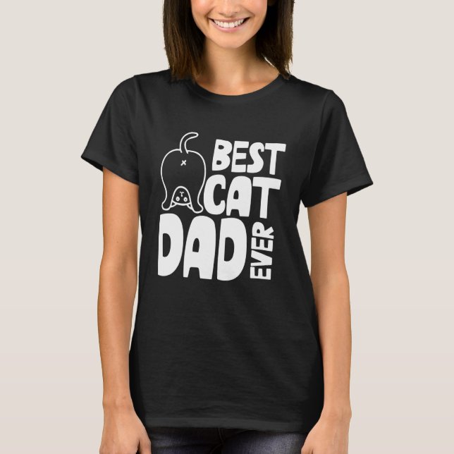 Kitty  Best Cat Dad Ever Animal Father's Day Cat B T-Shirt (Front)