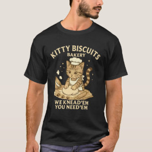Kitty Biscuits We Knead Em You Need Em Cat Baking T-Shirt