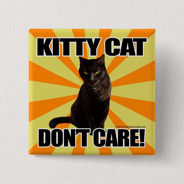 Kitty Cat Don't Care 15 Cm Square Badge (Front)