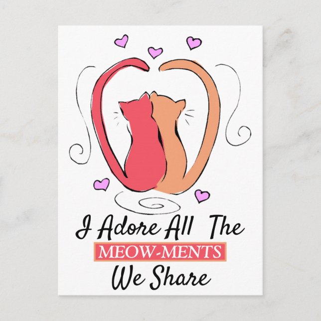 Kitty Cat, Heart Tails I adore all the meow-ments  Postcard (Front)