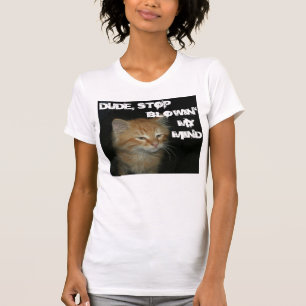 Kitty "DUDE STOP BLOWIN' MY MIND" Womens Tee
