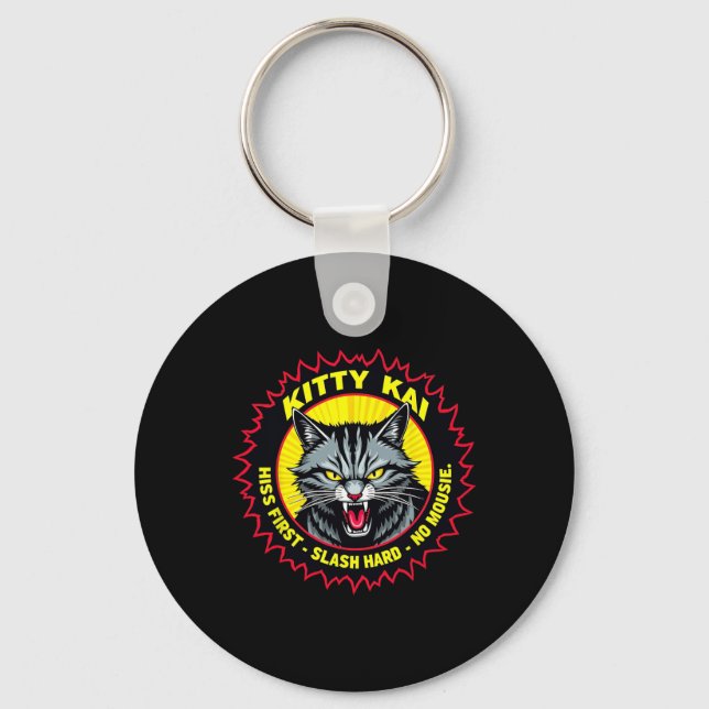 Kitty Kai - Hiss First - Slash Hard - No Mousie!  Key Ring (Front)