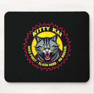 Kitty Kai - Hiss First - Slash Hard - No Mousie! Mouse Pad