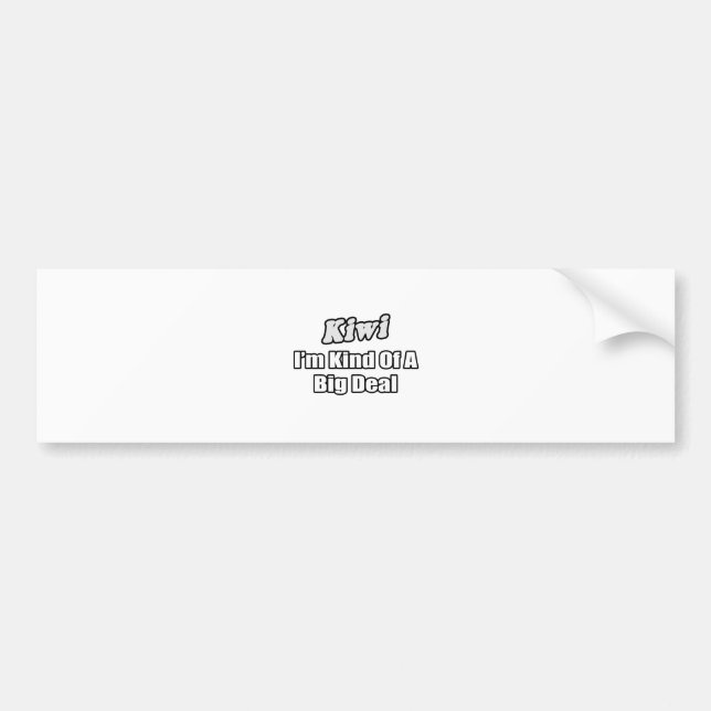 Kiwi...Big Deal Bumper Sticker (Front)