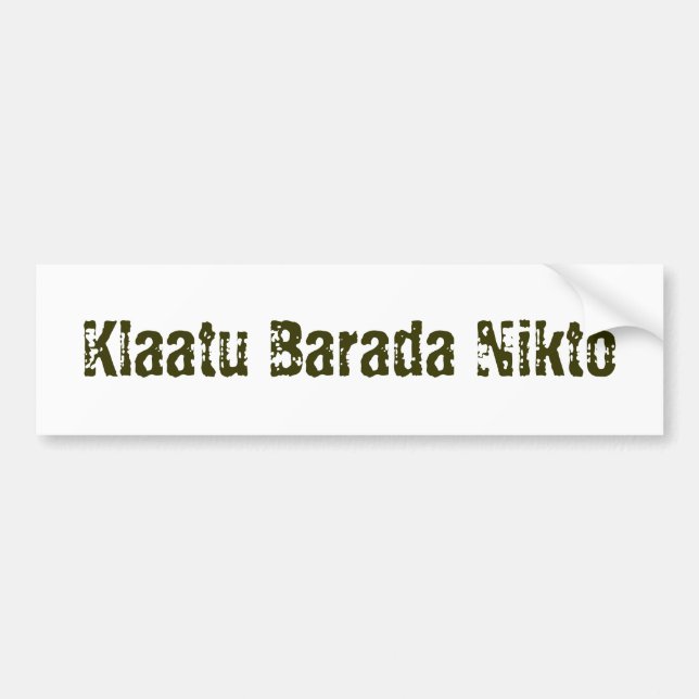 Klaatu Barada Nikto Bumper Sticker (Front)