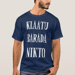 KLAATU BARADA NIKTO T-Shirt