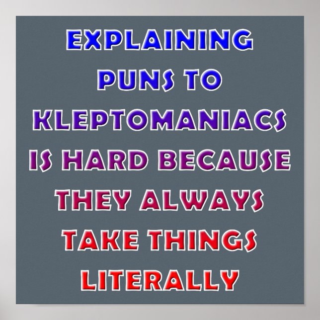 Kleptomaniac Puns Funny Pun Poster Sign (Front)