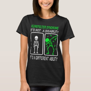 Klinefelter Syndrome It's Not A Disability T-Shirt