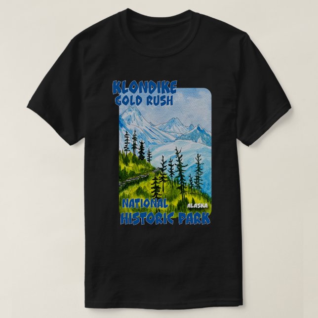 Klondike Gold National Historic Park Alaska T-Shirt (Design Front)