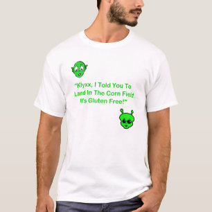 Klyxx, I Told You To Land In The Corn Field. T-Shirt