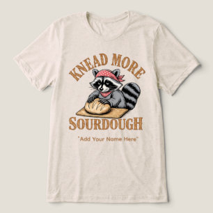 Knead More Sourdough Shirt, Funny Racoon Baker  Tri-Blend Shirt