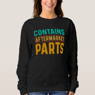 Knee and Hip Replacement Bionic aftermarket Parts Sweatshirt