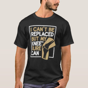 Knee Bone Joint Replacement Acl Surgery Arthroplas T-Shirt
