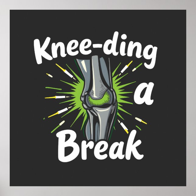 Knee-ding A Break Funny Knee Replacement   Poster (Front)