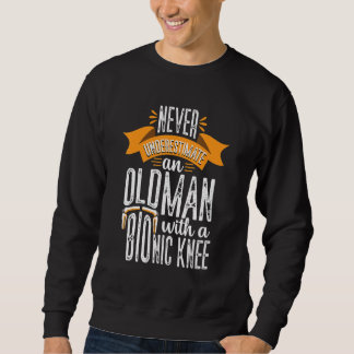 Knee Replacement Funny Surgery Recovery Old Man Bi Sweatshirt