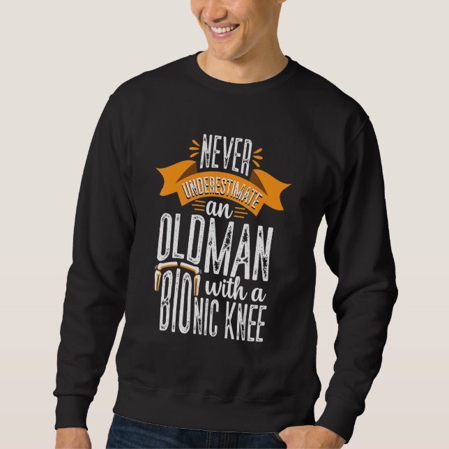 Knee Replacement Funny Surgery Recovery Old Man Bi Sweatshirt (Front)