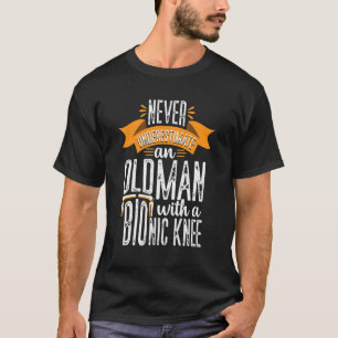 Knee Replacement Funny Surgery Recovery Old Man Bi T-Shirt