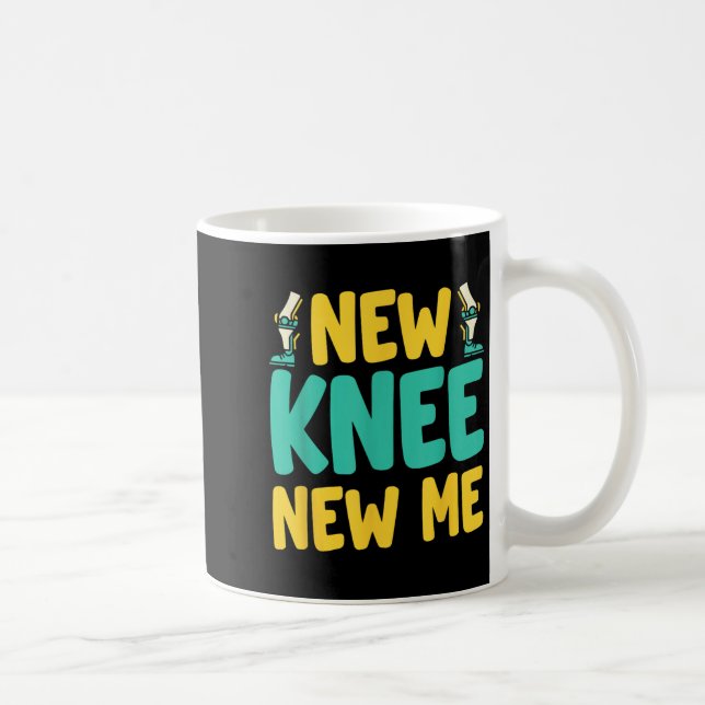 Knee Replacement Recovery New Knee New Me After Su Coffee Mug (Right)