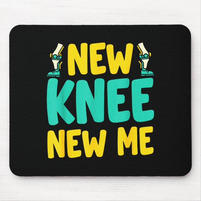 Knee Replacement Recovery New Knee New Me After Su Mouse Pad (Front)