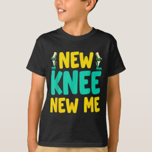 Knee Replacement Recovery New Knee New Me After Su T-Shirt