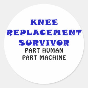 Knee Replacement Survivor Part Human Part Machine Classic Round Sticker