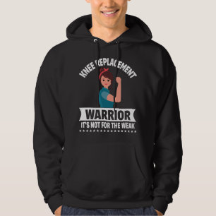 Knee Replacement Warrior Knee Surgery Recovery Get Hoodie