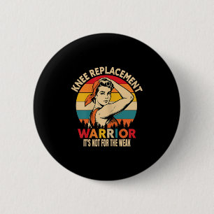 Knee Replacement Warrior Uplifting For Post-surger 6 Cm Round Badge