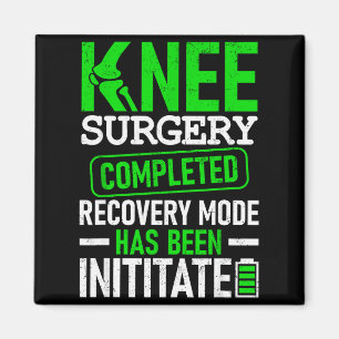Knee Surgery Completed Recovery Mode Funny Patient Magnet