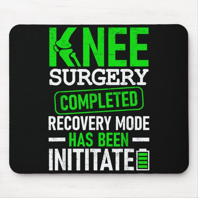 Knee Surgery Completed Recovery Mode Funny Patient Mouse Pad (Front)
