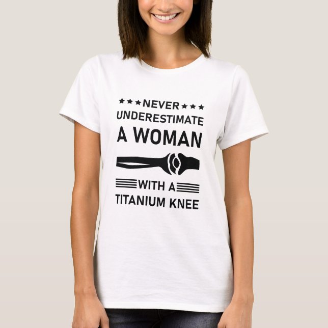 Knee Surgery For Women Girls Titanium Knee T-Shirt (Front)