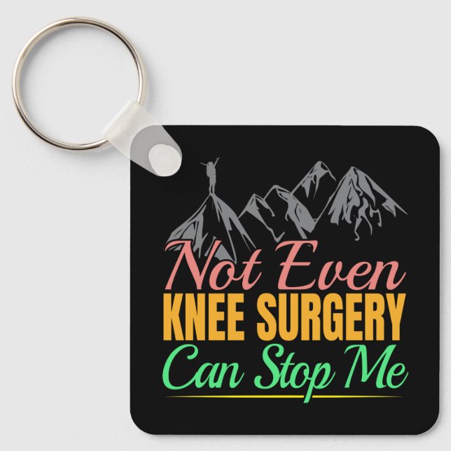 Knee Surgery Hiking Quote - Mountain Climber Key Ring (Front)