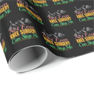 Knee Surgery Hiking Quote - Mountain Climber Wrapping Paper