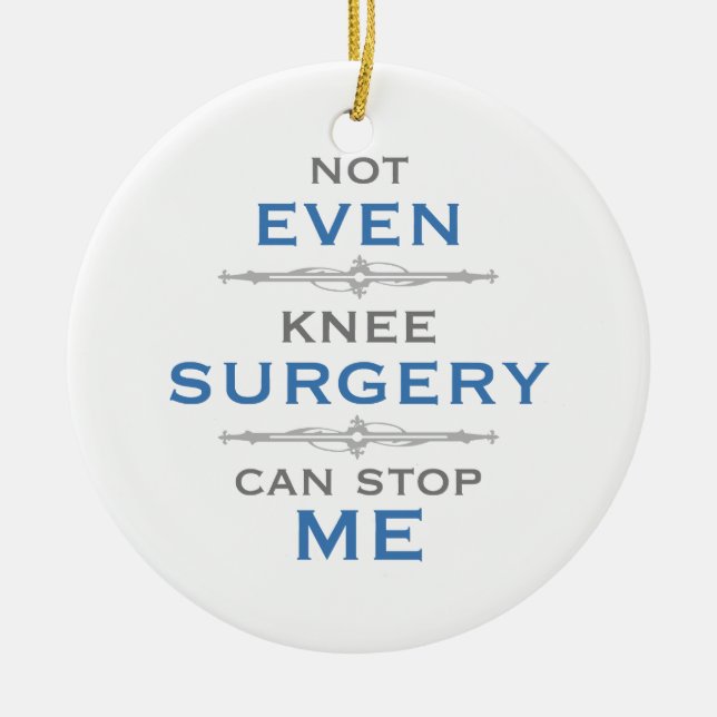 Knee Surgery Humour Ceramic Ornament (Front)