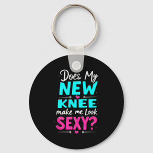 Knee Surgery Joke Does My New Knee Make Me Look Y  Key Ring
